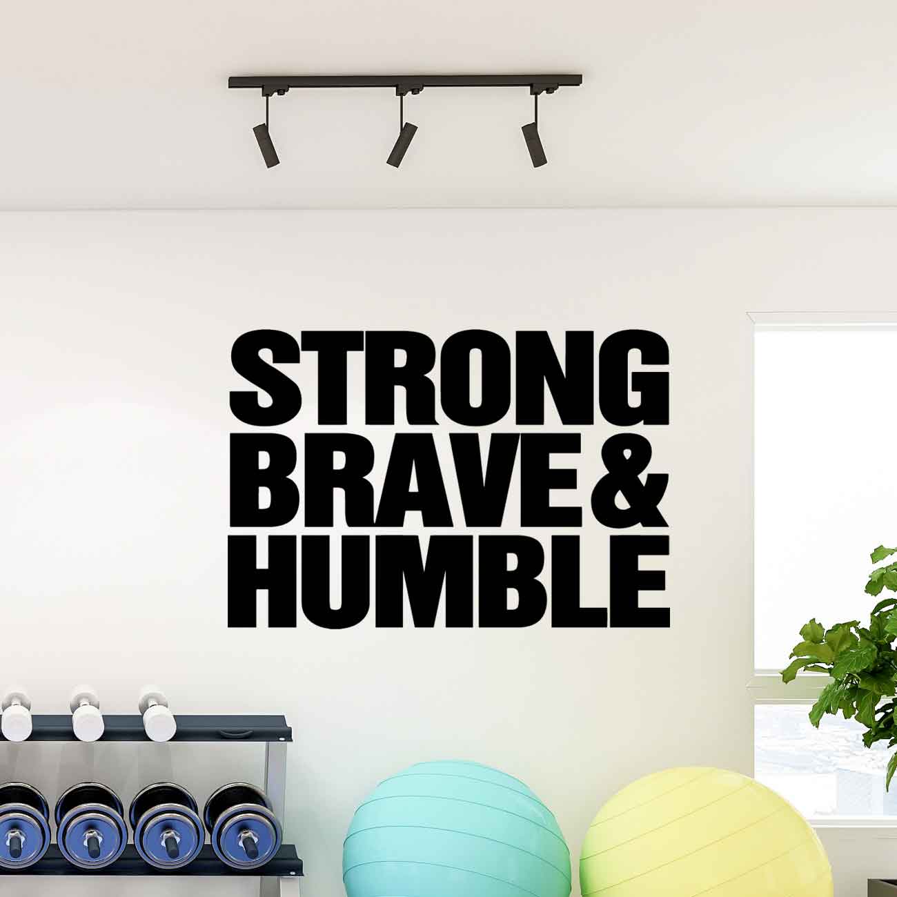 מדבקת קיר לחדר כושר באנגלית - Strong brave and humble 2